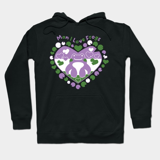 Man I Love Frogs [genderqueer] Hoodie by deadbeatprince typography